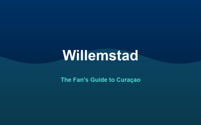 The Fan’s Guide to Curaçao